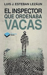 Descargar El inspector que ordeñaba vacas (Ficcion) pdf, epub, ebook