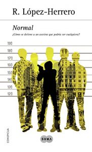 Descargar Normal: ¿Cómo se detiene a un asesino que podría ser cualquiera? pdf, epub, ebook