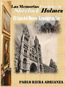 Descargar El Caso del Museo Kensington Sur: Las Memorias Perdidas de Sherlock Holmes pdf, epub, ebook