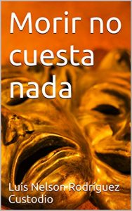 Descargar Morir no cuesta nada pdf, epub, ebook
