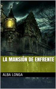 Descargar La mansión de enfrente (Alba Longa nº 2) pdf, epub, ebook