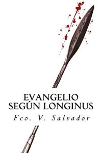 Descargar Evangelio según Longinus pdf, epub, ebook