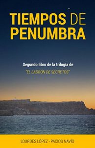 Descargar Tiempos de Penumbra (Trilogía Ladrón de Secretos nº 2) pdf, epub, ebook