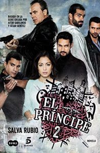 Descargar El Príncipe 2: Basada en la serie creada por Aitor Gabilondo y César Benítez pdf, epub, ebook