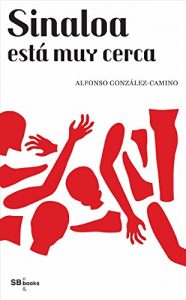 Descargar Sinaloa está muy cerca pdf, epub, ebook