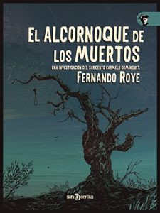 Descargar El alcornoque de los muertos: Una investigación del sargento Carmelo Domínguez pdf, epub, ebook