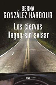 Descargar Los ciervos llegan sin avisar. (SERIE NEGRA) pdf, epub, ebook