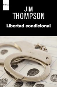 Descargar Libertad condicional. (SERIE NEGRA) pdf, epub, ebook