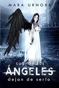 Descargar Cuando los ángeles dejan de serlo pdf, epub, ebook