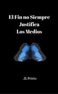 Descargar El Fin no Siempre Justifica Los Medios pdf, epub, ebook