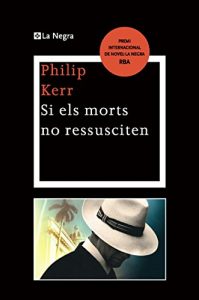 Descargar Si els morts no ressusciten. (Bernie Gunther) pdf, epub, ebook