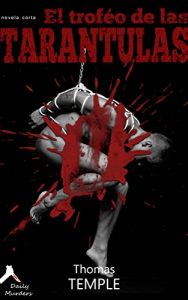 Descargar El trofeo de las tarántulas: Suspenso, crimen, bondage y shibari pdf, epub, ebook