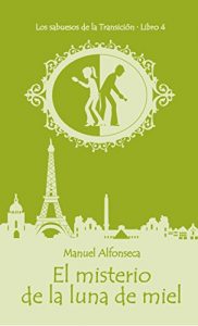 Descargar El misterio de la luna de miel: Los sabuesos de la Transición. Libro 4 (Colección Narrativa) pdf, epub, ebook