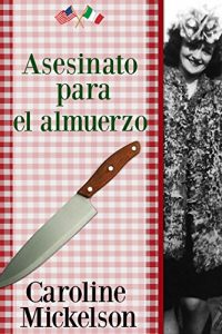 Descargar Asesinato para el almuerzo (Un misterio de la serie Sophia Mancini – Little Italy nº 1) pdf, epub, ebook