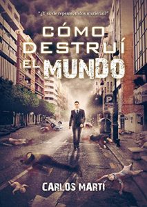 Descargar CÓMO DESTRUÍ EL MUNDO pdf, epub, ebook