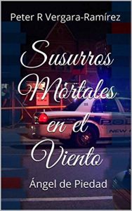 Descargar Susurros Mortales en el Viento: Ángel de Piedad pdf, epub, ebook