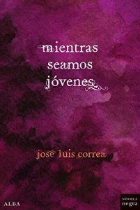 Descargar Mientras seamos jóvenes (Novela Negra (alba)) pdf, epub, ebook