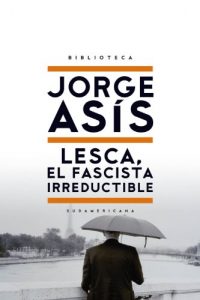 Descargar Lesca, el fascista irreductible pdf, epub, ebook