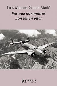Descargar Por que as sombras non teñen ollos (Edición Literaria – Narrativa E-Book) pdf, epub, ebook