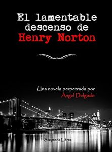 Descargar El lamentable descenso de Henry Norton pdf, epub, ebook