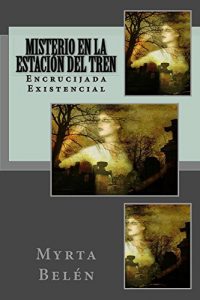 Descargar Misterio en la Estación del Tren: Encrucijada Existencial pdf, epub, ebook