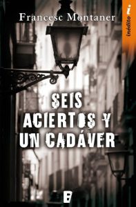 Descargar Seis aciertos y un cadáver  (B DE BOOKS) pdf, epub, ebook