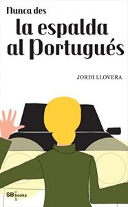Descargar Nunca des la espalda al Portugués pdf, epub, ebook