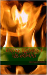 Descargar ENTRE LLAMAS Y LÁGRIMAS: Between flames and tears pdf, epub, ebook