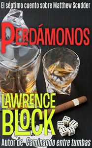Descargar Perdámonos (Los cuentos sobre Matthew Scudder nº 7) pdf, epub, ebook