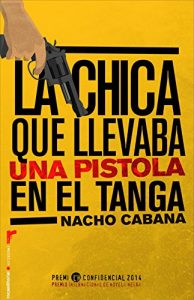 Descargar La chica que llevaba una pistola en el tanga: Premio L’H Confidencial 2014 (Criminal (roca)) pdf, epub, ebook
