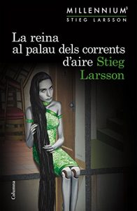 Descargar La reina al palau dels corrents d’aire (Sèrie Millennium 3) (Clàssica) pdf, epub, ebook