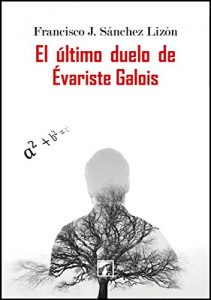Descargar El último duelo de Évariste Galois (CRIANZA nº 7) pdf, epub, ebook