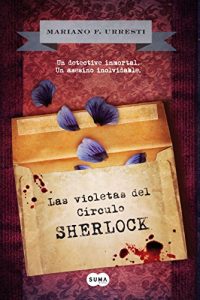 Descargar Las violetas del Círculo Sherlock: Un detective inmortal. Un asesino inolvidable pdf, epub, ebook