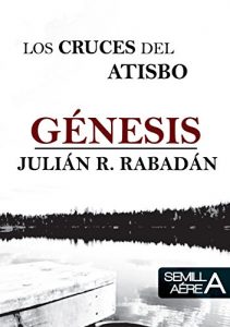 Descargar Los Cruces del Atisbo: Génesis pdf, epub, ebook