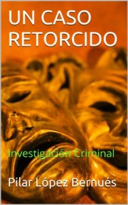 Descargar UN CASO RETORCIDO: Investigación Criminal pdf, epub, ebook