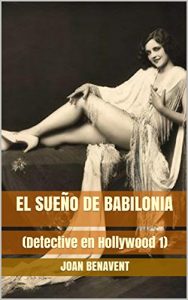 Descargar El Sueño de Babilonia: (Detective en Hollywood 1) pdf, epub, ebook