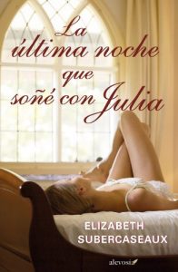 Descargar La última noche que soñé con Julia (Narrativa (alevosia)) pdf, epub, ebook