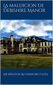 Descargar La maldicion De Debishire Manor: Disponible en edición de bolsillo pdf, epub, ebook