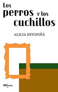Descargar Los perros y los cuchillos pdf, epub, ebook