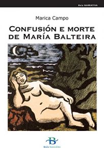 Descargar Confusión e morte de María Balteira (Baía Narrativa) pdf, epub, ebook