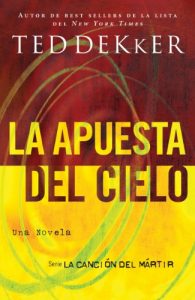 Descargar La apuesta del cielo (La Cancion del Martir) pdf, epub, ebook