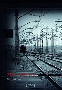 Descargar Vías muertas pdf, epub, ebook