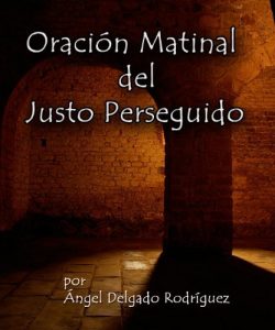 Descargar Oración Matinal del Justo Perseguido pdf, epub, ebook