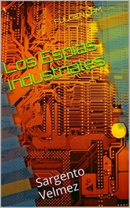 Descargar Los Espías Industriales: Sargento Velmez pdf, epub, ebook