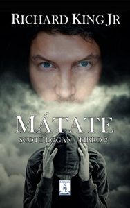 Descargar Mátate: Scott Logan Libro 2 pdf, epub, ebook