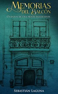 Descargar Memorias del Balcón: Cuentos de una Mente Inquietante pdf, epub, ebook