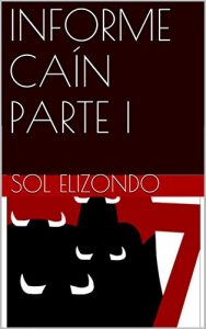 Descargar INFORME CAÍN PARTE I (LA ORBITA nº 1) pdf, epub, ebook