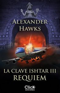 Descargar La clave Ishtar III. Réquiem pdf, epub, ebook