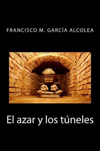 Descargar El azar y los túneles pdf, epub, ebook