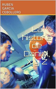 Descargar La historia de Daniel, X y Z pdf, epub, ebook